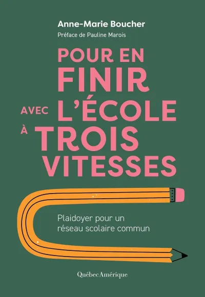 Anne-Marie Boucher - Pour en finir avec l'école à trois vitesses: Plaidoyer pour un réseau scolaire commun (2026)
