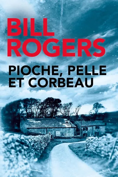 Bill Rogers - Pioche, pelle et corbeau (2026)