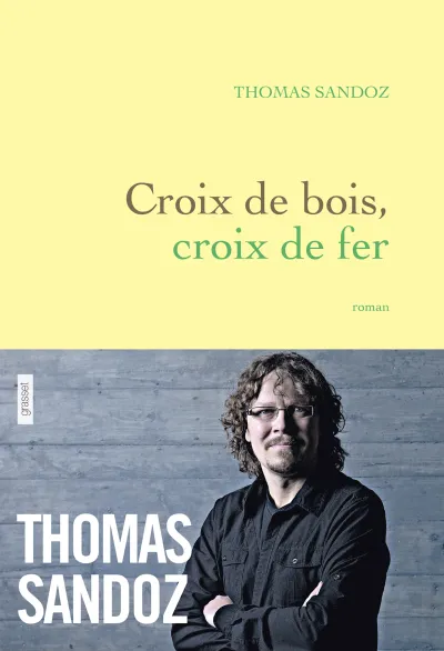 Croix de bois, croix de fer - Thomas Sandoz