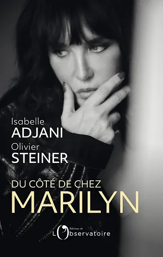 Du côté de chez Marilyn - Olivier Steiner, Isabelle Adjani (2024)