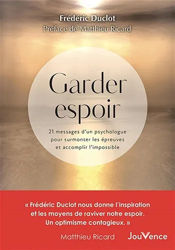 Garder espoir : 21 messages d'un psychologue pour surmonter les épreuves et accomplir l'impossible - Frédéric Duclot (2026)