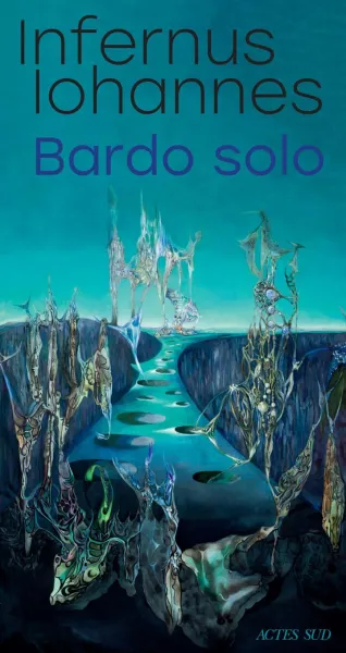 Infernus Iohannes - Bardo solo: Retour au goudron (2026)