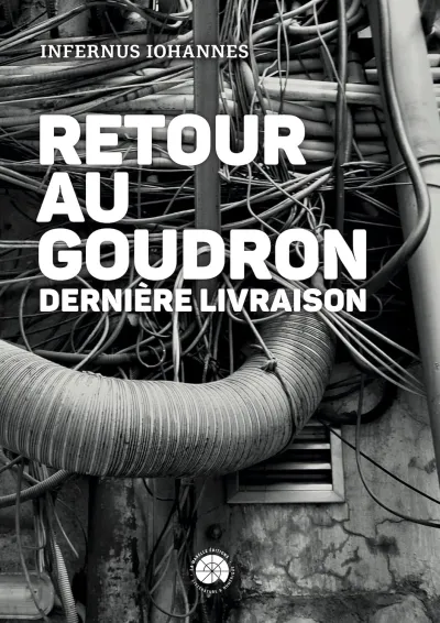 Infernus Iohannes - Retour au goudron. Dernière Livraison (2026)