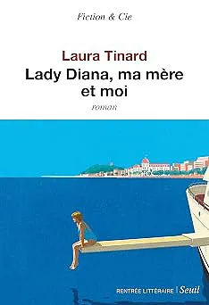 Lady Diana, ma mère et moi - Laura Tinard (Littérature francophone 2026)