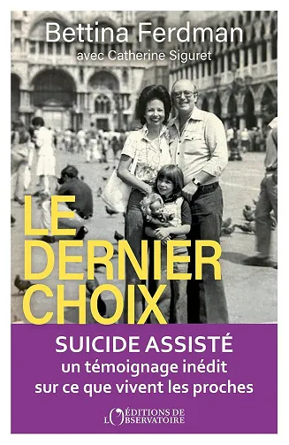Le dernier choix : suicide assisté - Catherine Siguret, Bettina Ferdman (2026)