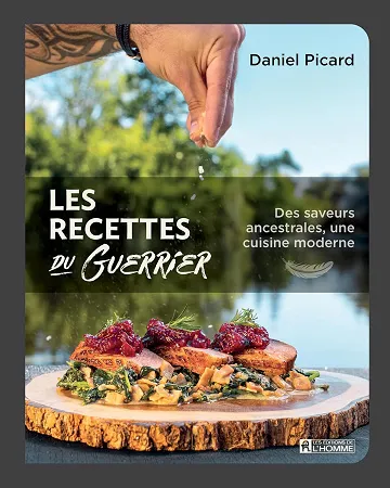 Les recettes du Guerrier : Des saveurs ancestrales, une cuisine moderne - Daniel Picard (2026)