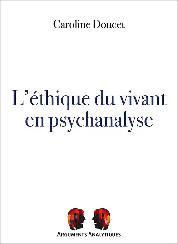 L'éthique du vivant en psychanalyse - Caroline Doucet (2025)