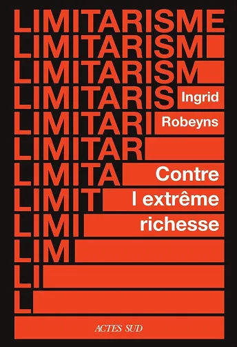 Limitarisme : Plaidoyer contre l'extrême richesse - Ingrid Robeyns (2026)