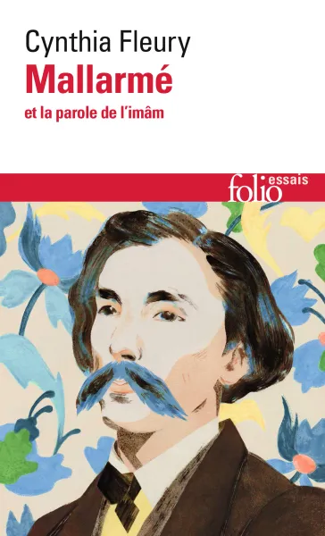 Mallarmé: Et la parole de l’imâm -  Cynthia Fleury