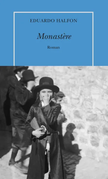 Monastère - Eduardo Halfon