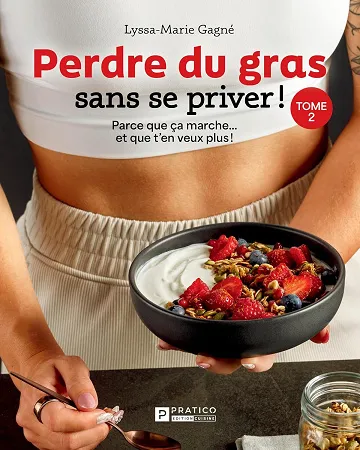 Perdre du gras sans se priver ! T2 - Lyssa-Marie Gagné (2026)