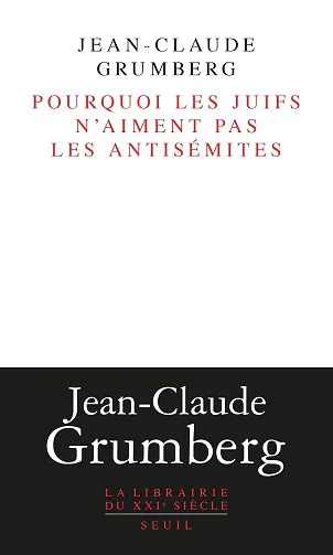 Pourquoi les juifs n'aiment pas les antisémites - Jean-Claude Grumberg (2026)