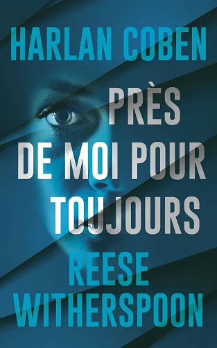 Près de moi pour toujours - Harlan Coben & Reese Witherspoon (2026)