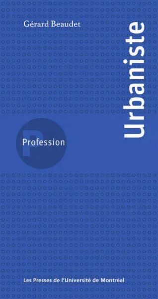 Profession urbaniste - Gérard Beaudet