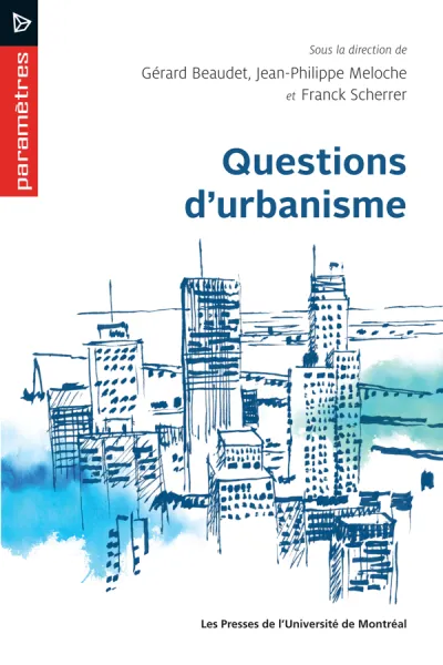 Questions d'urbanisme - Gérard Beaudet, Jean-Philippe Meloche et Franck Scherrer