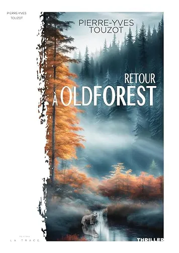 Retour à Oldforest (Thriller en 3 tomes) - Pierre-Yves Touzot (2026)