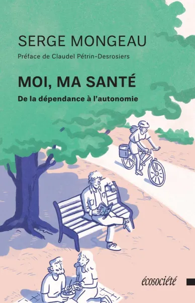 Serge Mongeau - Moi, ma santé: de la dépendance à l'autonomie (2026)