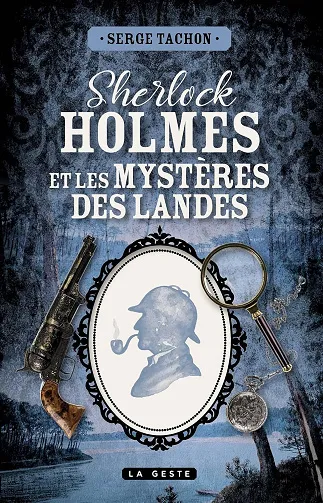 Sherlock Holmes et les mystères des Landes - Serge Tachon (2026)