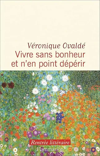 Vivre sans bonheur et n'en point dépérir - Véronique Ovaldé (2026)